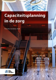 Title: Capaciteitsplanning in de zorg, Author: Bart Berden