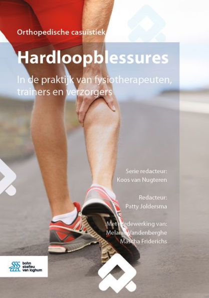Hardloopblessures: In de praktijk van fysiotherapeuten, trainers en verzorgers