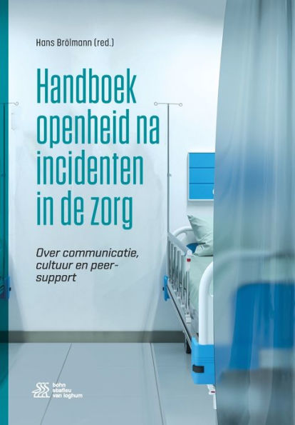 Handboek openheid na incidenten in de zorg: Over communicatie, cultuur en peer-support