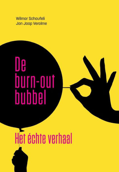 De burn-out bubbel: Het ï¿½chte verhaal