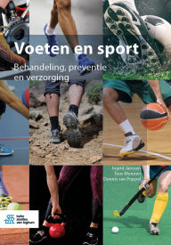 Title: Voeten en sport: Behandeling, preventie en verzorging, Author: Ingrid Janssen