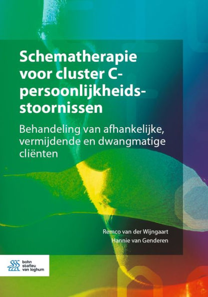 Schematherapie voor cluster C-persoonlijkheidsstoornissen: Behandeling van afhankelijke, vermijdende en dwangmatige cliënten