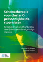 Schematherapie voor cluster C-persoonlijkheidsstoornissen: Behandeling van afhankelijke, vermijdende en dwangmatige cliënten