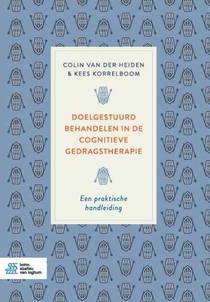 Doelgestuurd behandelen de cognitieve gedragstherapie: Een praktische handleiding