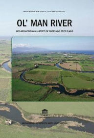 Title: Ol' Man River: Geo-archaeological Aspects of Rivers and River Plains, Author: Morgan De Dapper