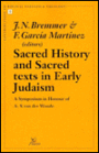 Sacred History and Sacred Texts in Early Judaism A Symposium in Honour of A.S. van der Woude