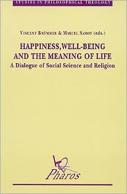 Title: Happiness, Well-Being and the Meaning of Life A Dialogue of Social Science and Religion, Author: V Brummer