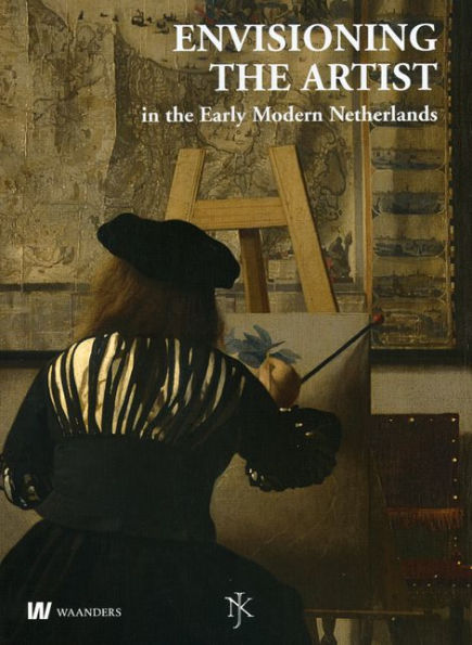 Netherlands Yearbook for History of Art / Nederlands Kunsthistorisch Jaarboek 59 (2009): Envisioning the Artist in the Early Modern Netherlands / Het beeld van de kunstenaar in de vroegmoderne Nederlanden