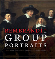 Title: Rembrandt's Group Portraits, Author: Alison McNeil Kettering