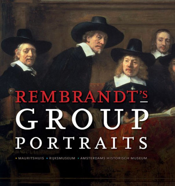 Rembrandt's Group Portraits