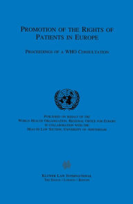 Title: Promotion of the Rights of Patients in Europe: Proceedings of a WHO Consultation, Author: World Health Organization