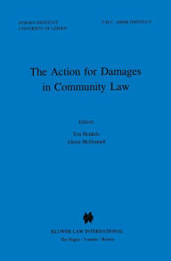 Title: The Action for Damages in Community Law, Author: Ton Heukels