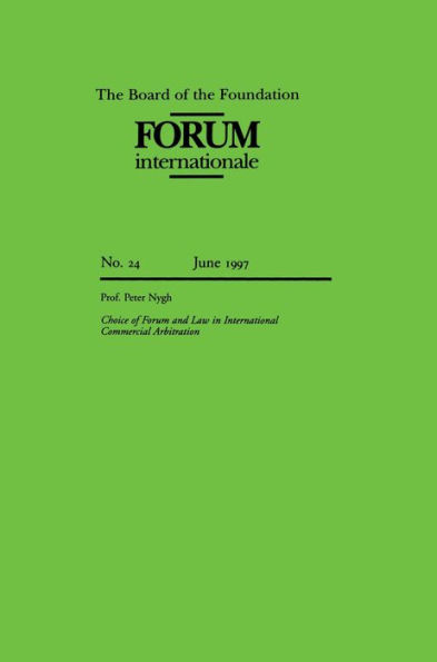 The Board of Foundation: Forum internationale: Choice of Forum and Laws in International Commercial Arbitration