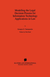 Title: Modelling the Legal Decision Process for Information Technology Applications in Law, Author: Georgios N. Yannopoulos