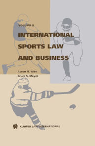 Title: International Sports Law And Business, Volume 3, Author: Aaron N. Wise
