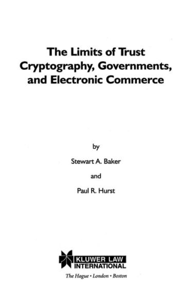 The Limits of Trust: Cryptography, Governments, and Electronic Commerce