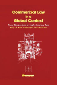 Title: Commercial Law in a Global Context: Some Perspectives in Anglo-Japanese Law, Author: Barry A.K. Rider