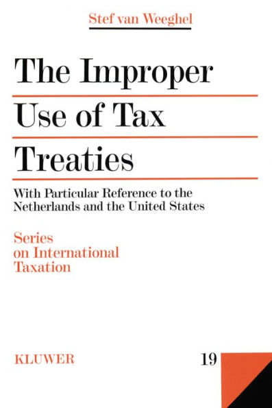 The Improper Use of Tax Treaties: With Particular Reference to the Netherlands and the United States