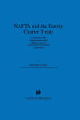 NAFTA and the Energy Charter Treaty: Compliance With, Implementation and Effectiveness of International Investment Agreements: Compliance With, Implementation and Effectiveness of International Investment Agreements