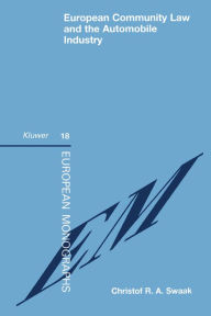 Title: European Community Law and the Automobile Industry, Author: Christof R.A. Swaak