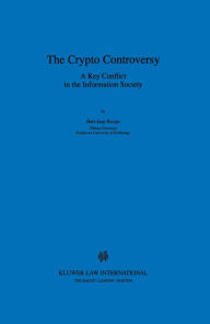 Title: The Crypto Controversy: A Key Conflict in the Information Society, Author: Bert-Jaap Koops