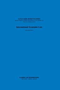 Title: International Economic Law / Edition 3, Author: Ignaz Seidl-Hohenveldern