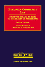 Title: European Community Law: from the Treaty of Rome to the Treaty of Amsterdam / Edition 2, Author: Paolo Mengozzi