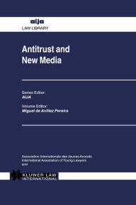 Title: Antitrust and New Media, Author: Miguel De Avillez Pereira
