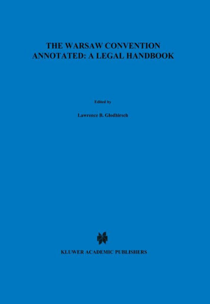 The Warsaw Convention Annotated: A Legal Handbook: A Legal Handbook / Edition 2