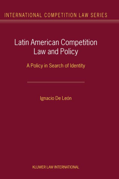 Latin American Competition Law and Policy: A Policy in Search of Identity