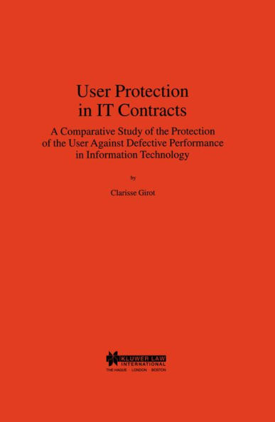 User Protection in IT Contracts: A Comparative Study of the Protection of the User Against Defective Performance in Information Technology