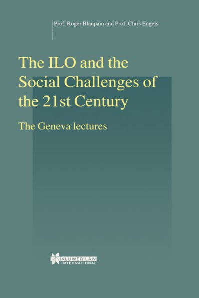 The ILO and the Social Challenges of the 21st Century: The Geneva lectures