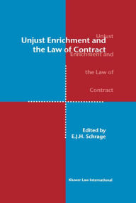 Title: Unjust Enrichment and the Law of Contract, Author: E.J.H. Schrage