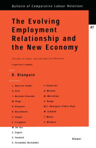 Title: The Evolving Employment Relationship and the New Economy: The Role of Labour Law & Industrial Relations, Author: Roger Blanpain