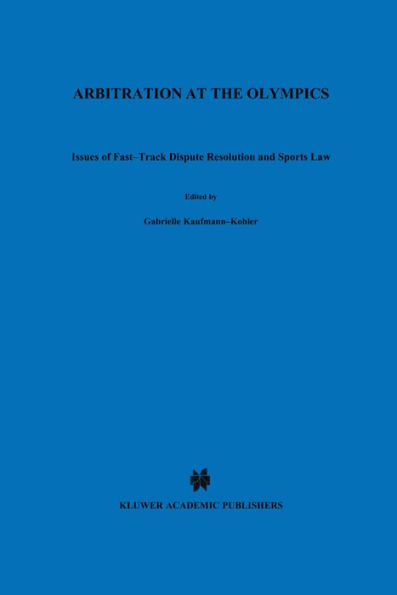 Arbitration at the Olympics: Issues of Fast-Track Dispute Resolution and Sports Law