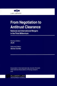 Title: From Negotiation to Antitrust Clearance: National and International Mergers in the Third Millennium, Author: Sonia Cortés