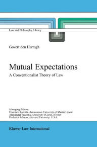 Title: Mutual Expectations: A Conventionalist Theory of Law, Author: Govert Hartogh