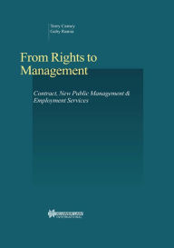 Title: From Rights to Management: Contract, New Public Management & Employment Services, Author: Terry Carney