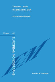 Title: Takeover Law in the EU and the USA: A Comparative Analysis / Edition 3, Author: Christin M. Forstinger