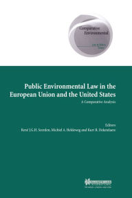 Title: Public Environmental Law in the European Union and the United States: A Comparative Analysis, Author: René J.G.H. Seerden