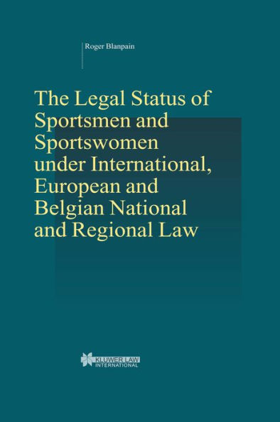 The Legal Status of Sportsmen and Sportswomen under International, European and Belgian National and Regional Law