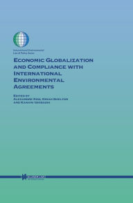 Title: Economic Globalization and Compliance with International Environmental Agreements, Author: Alexandre Kiss