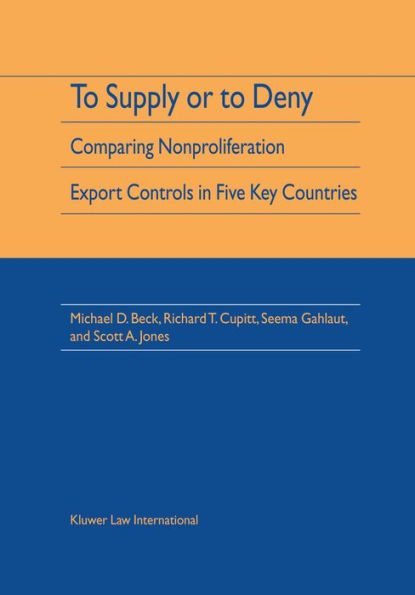 To Supply or To Deny: Comparing Nonproliferation Export Controls in Five Key Countries