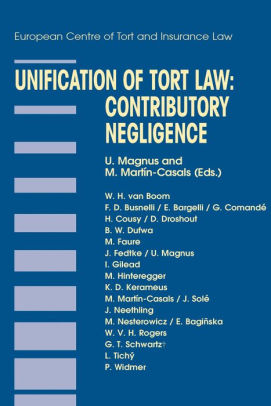 Unification Of Tort Law Contributory Negligence By Ulrich Magnus M Martin Casals Hardcover Barnes Noble