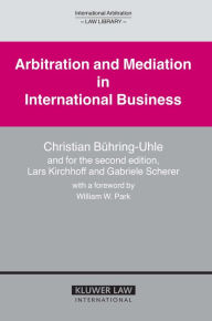 Title: Arbitration and Mediation in International Business / Edition 2, Author: Christian Buhring-Uhle