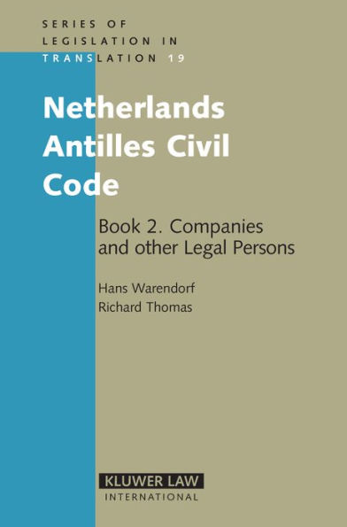 Netherlands Antilles Civil Code: Book 2. Companies and other Legal Persons