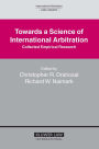 Towards a Science of International Arbitration: Collected Empirical Research: Collected Empirical Research