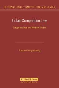 Title: Unfair Competition Law: European Union and Member States, Author: Frauke Henning-Bodewig