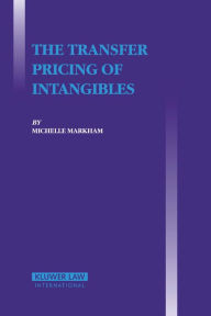 Title: The Transfer Pricing of Intangibles, Author: Michelle Markham