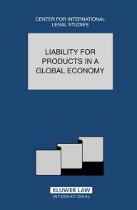 Title: Liability for Products in a Global Economy, Author: Wolters Kluwer